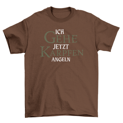 Ich gehe jetzt Karpfen angeln  - T-Shirt